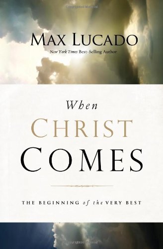 Cover for Max Lucado · When Christ Comes: The Beginning of the Very Best (Taschenbuch) (2014)