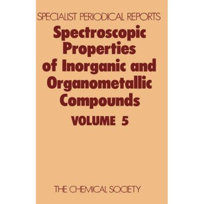 Cover for Royal Society of Chemistry · Spectroscopic Properties of Inorganic and Organometallic Compounds: Volume 5 - Specialist Periodical Reports (Innbunden bok) (1972)