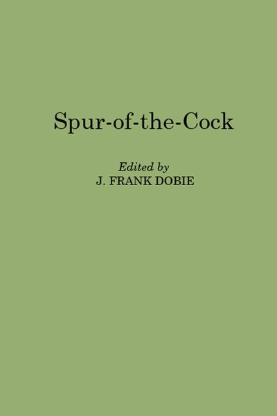 Spur-of-the Cock - Dobie - Bøger - Southern Methodist University Press,U.S. - 9780870740435 - 30. juni 2006