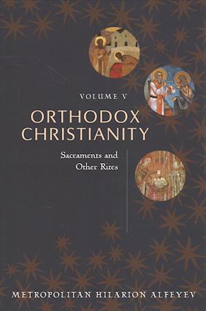 Orthodox Christianity vol 5 - Alfeyev - Books - St Vladimir's Seminary Press,U.S. - 9780881416435 - August 11, 2020