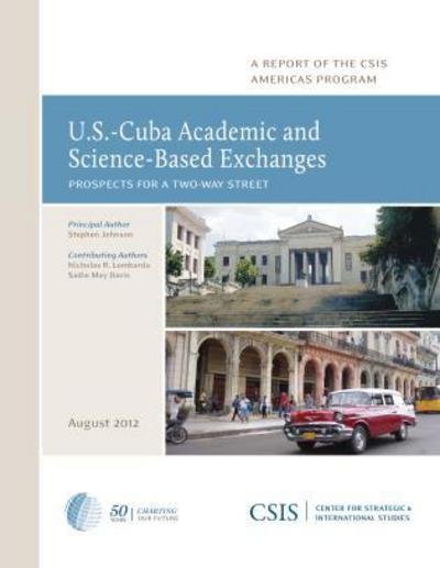 U.S.-Cuba Academic and Science-Based Exchanges: Prospects for a Two-Way Street - CSIS Reports - Stephen Johnson - Livros - Centre for Strategic & International Stu - 9780892067435 - 24 de outubro de 2012