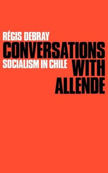 Cover for Regis Debray · Conversations with Allende: Socialism in Chile (Pocketbok) (1971)