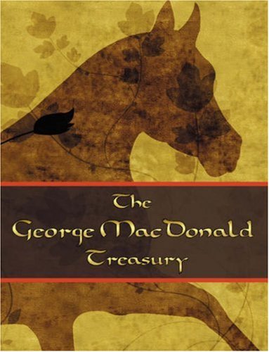Cover for McDonald, George, · The George McDonald Treasury: Princess and the Goblin, Princess and Curdie, Light Princess, Phantastes, Giant's Heart, At the Back of the North Wind, Golden Key, and Lilith (Taschenbuch) (2007)