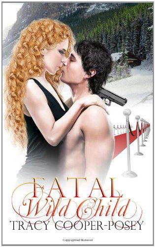 Fatal Wild Child - Tracy Cooper-posey - Books - Tracy Cooper-Posey - 9780986906435 - April 28, 2011