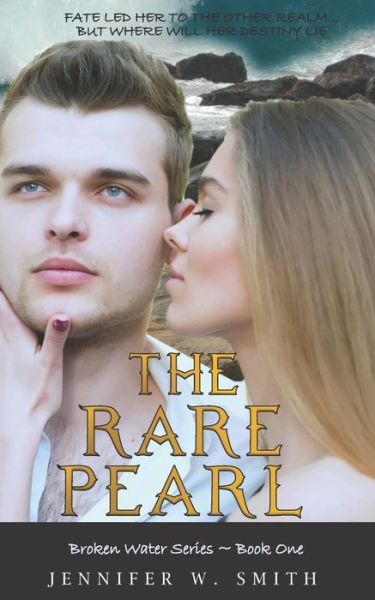 The Rare Pearl - Broken Water - Jennifer W Smith - Books - Apple House Publishing - 9780996695435 - March 13, 2016