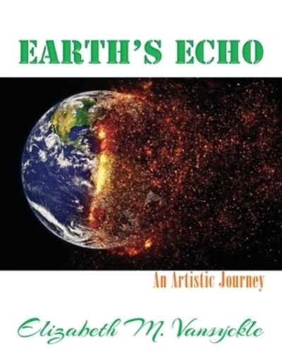 Cover for Elizabeth M Vansyckle · Earth's Echo (Paperback Book) (2021)