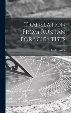 Cover for C R (Cyril Raymond) Buxton · Translation From Russian for Scientists (Hardcover Book) (2021)