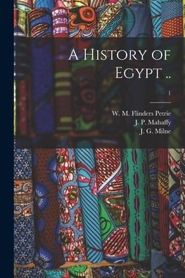 Cover for W M Flinders (William Matthew Petrie · A History of Egypt ..; 1 (Paperback Book) (2021)