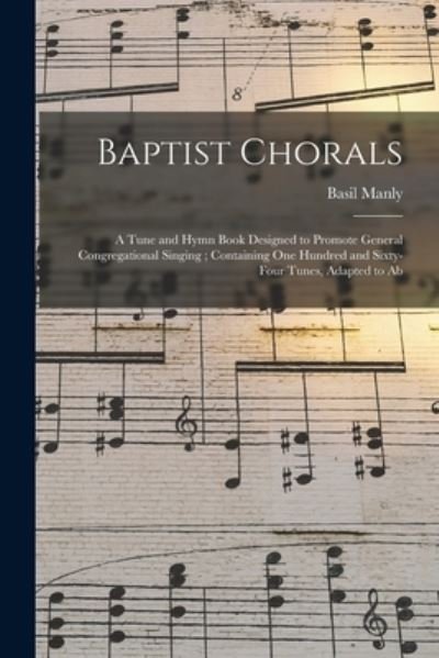 Cover for Basil 1825-1892 Manly · Baptist Chorals (Paperback Bog) (2021)