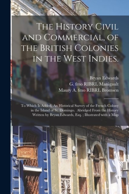 Cover for Bryan 1743-1800 Edwards · The History Civil and Commercial, of the British Colonies in the West Indies. (Taschenbuch) (2021)
