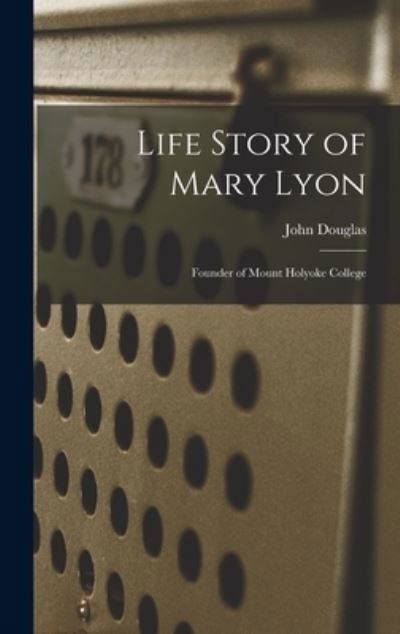 Cover for John Douglas · Life Story of Mary Lyon (Bog) (2022)