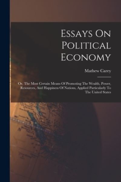 Cover for Mathew Carey · Essays on Political Economy (Book) (2022)