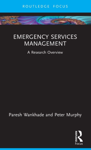 Cover for Paresh Wankhade · Emergency Services Management: A Research Overview - State of the Art in Business Research (Hardcover Book) (2023)