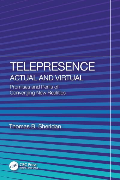 Cover for Thomas B. Sheridan · Telepresence: Actual and Virtual: Promises and Perils of Converging New Realities (Hardcover Book) (2022)