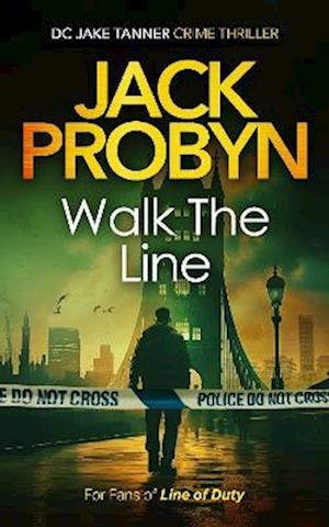 Cover for Jack Probyn · Walk the Line: a serial killer crime thriller - DC Jake Tanner Crime Thriller (Paperback Book) (2025)