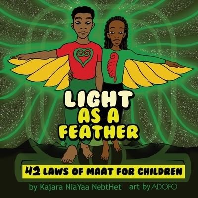 Cover for Kajara Nia Yaa Nebthet · Light As a Feather The 42 Laws of Maat for Children (Bok) (2020)