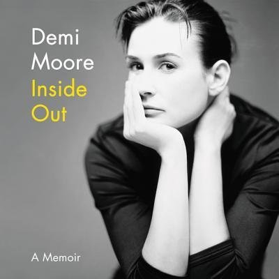 Inside Out Lib/E : A Memoir - Demi Moore - Musique - Harpercollins - 9781094026435 - 24 septembre 2019