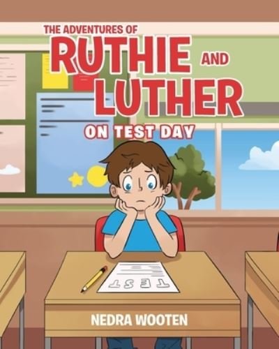 Cover for Nedra Wooten · The Adventures of Ruthie and Luther: On Test Day (Taschenbuch) (2020)