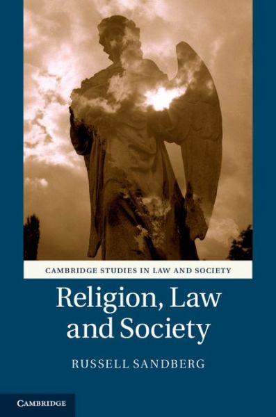 Cover for Sandberg, Russell (Cardiff University) · Religion, Law and Society - Cambridge Studies in Law and Society (Hardcover Book) (2014)