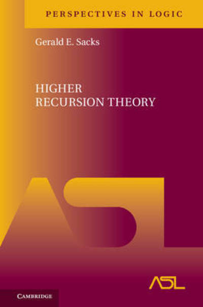 Cover for Sacks, Gerald E. (Harvard University, Massachusetts) · Higher Recursion Theory - Perspectives in Logic (Hardcover Book) (2017)