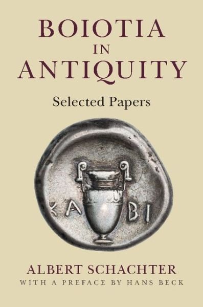 Cover for Schachter, Albert (McGill University, Montreal) · Boiotia in Antiquity: Selected Papers (Paperback Book) [New edition] (2021)
