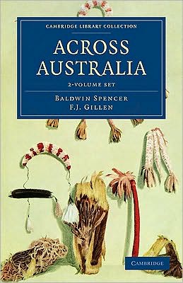 Cover for Baldwin Spencer · Across Australia 2 Volume Set - Cambridge Library Collection - Linguistics (Book pack) (2010)