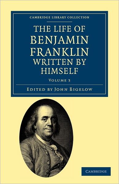 Cover for Benjamin Franklin · The Life of Benjamin Franklin, Written by Himself - Cambridge Library Collection - North American History (Paperback Book) (2011)