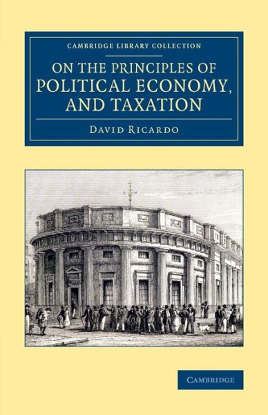 Cover for David Ricardo · On the Principles of Political Economy, and Taxation - Cambridge Library Collection - British and Irish History, 19th Century (Paperback Book) (2015)