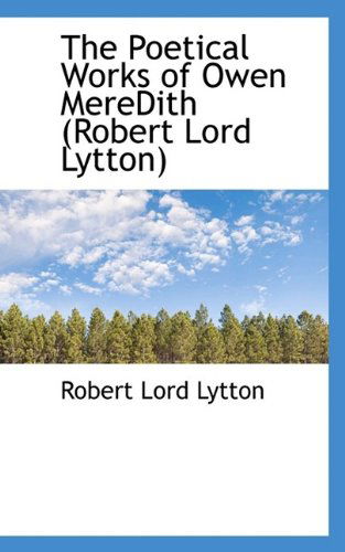 Cover for Lytton · The Poetical Works of Owen Meredith (Robert Lord Lytton) (Paperback Book) (2009)