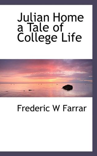 Cover for Frederic W Farrar · Julian Home a Tale of College Life (Paperback Book) (2009)