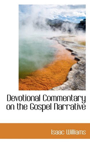 Cover for Isaac Williams · Devotional Commentary on the Gospel Narrative (Paperback Book) (2009)