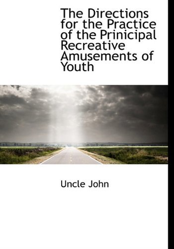 Cover for Uncle John · The Directions for the Practice of the Prinicipal Recreative Amusements of Youth (Hardcover Book) (2009)