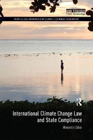 Cover for Zahar, Alexander (Macquarie University, Australia) · International Climate Change Law and State Compliance - Routledge Advances in Climate Change Research (Paperback Book) (2016)