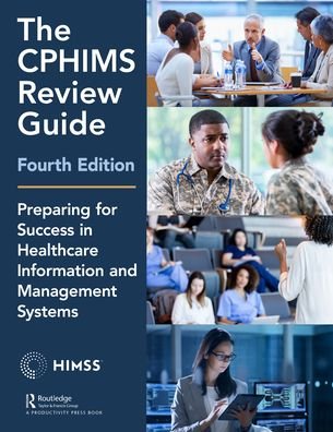 Cover for Healthcare Information &amp; Management Systems Society (HIMSS) · The CPHIMS Review Guide, 4th Edition: Preparing for Success in Healthcare Information and Management Systems - HIMSS Book Series (Inbunden Bok) (2021)