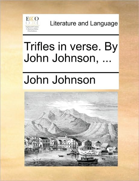 Cover for John Johnson · Trifles in Verse. by John Johnson, ... (Paperback Book) (2010)