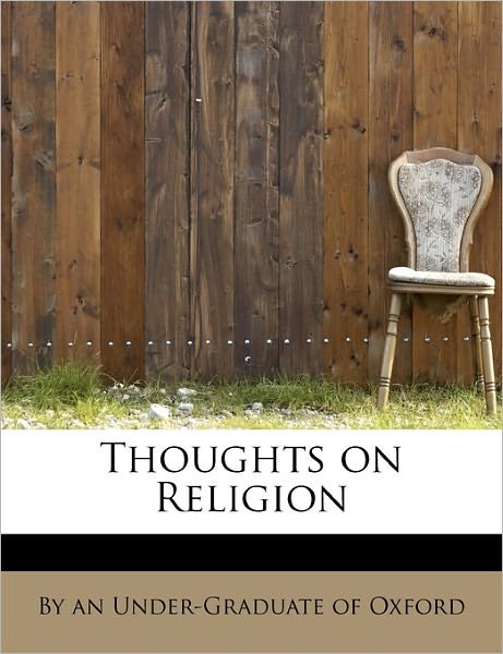 Cover for By an Under-graduate of Oxford · Thoughts on Religion (Paperback Book) (2011)