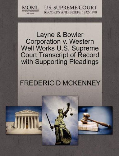 Cover for Frederic D Mckenney · Layne &amp; Bowler Corporation V. Western Well Works U.s. Supreme Court Transcript of Record with Supporting Pleadings (Paperback Book) (2011)