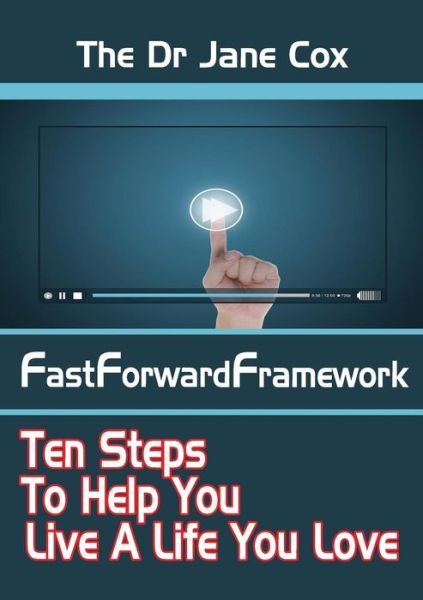 The Dr Jane Cox Fastforwardframework - Jane Cox - Livros - lulu.com - 9781291742435 - 11 de fevereiro de 2014