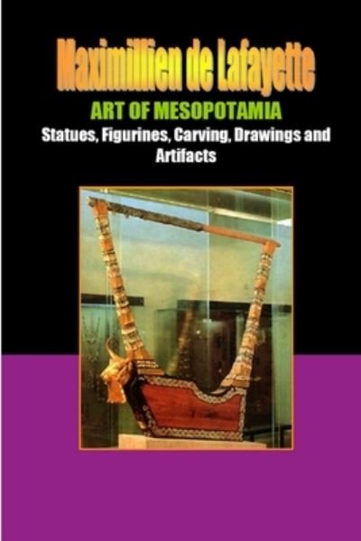 Cover for Maximillien De Lafayette · Art of Mesopotamia (Bok) (2012)