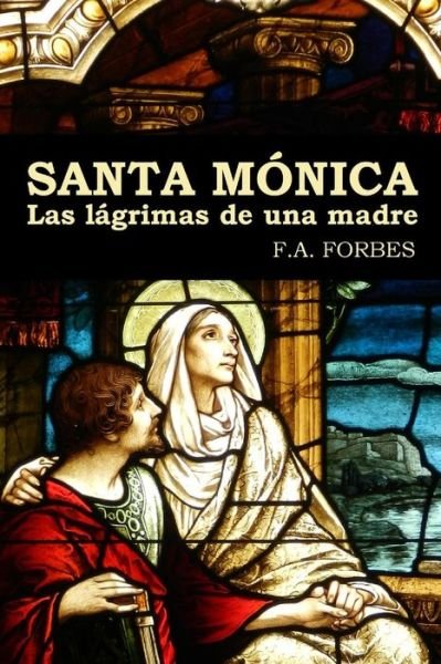 Cover for F a Forbes · Santa Monica. Las Lagrimas De Una Madre (Paperback Book) (2015)