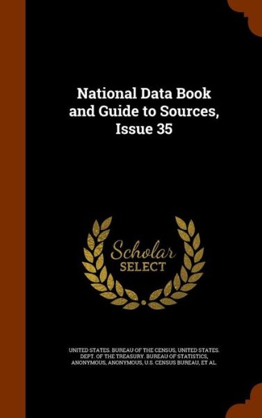 Cover for United States Bureau of the Census · National Data Book and Guide to Sources, Issue 35 (Hardcover Book) (2015)