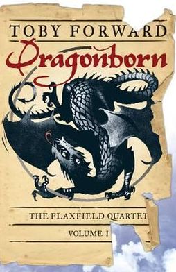 Cover for Toby Forward · Dragonborn - Flaxfield Quartet (Taschenbuch) (2011)