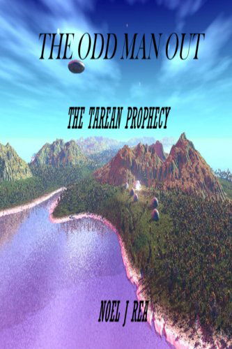 Noel J Rea · The Odd Man out  -the Tarean Prophecy- (Paperback Bog) (2008)