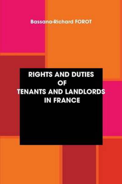 Cover for Bassana-richard Forot · Rights and Duties of Tenants and Landlords in France (Paperback Book) (2010)