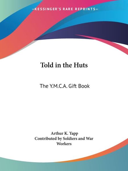 Cover for Contributed by Soldiers and War Workers · Told in the Huts: the Y.m.c.a. Gift Book (Paperback Book) (2005)