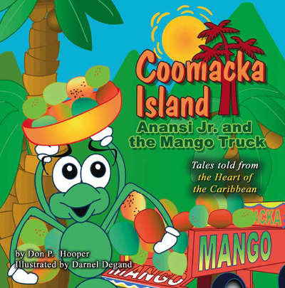 Cover for Don P Hooper · Coomacka Island: Anansi Jr and the Mango Truck (Paperback Book) (2015)
