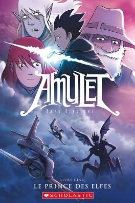 Amulet: N Degrees 5 - Le Prince Des Elfes - Kazu Kibuishi - Bücher - Scholastic - 9781443145435 - 1. Mai 2016