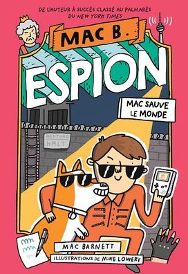 Cover for Mac Barnett · Mac B. Espion: No 6 - Mac Sauve Le Monde (Hardcover Book) (2021)