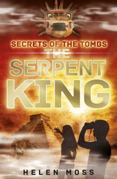 Cover for Helen Moss · Secrets of the Tombs: The Serpent King: Book 3 - Secrets of the Tombs (Paperback Book) (2016)