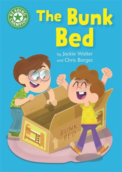 Reading Champion: The Bunk Bed: Independent Reading Green 5 - Reading Champion - Jackie Walter - Książki - Hachette Children's Group - 9781445154435 - 12 października 2017